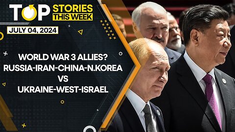 World War 3 alliances are firming up? Russia-Iran-China pitted against Ukraine-Israel?