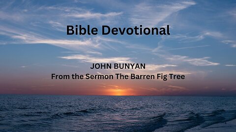 From the Sermon The Barren Fig Tree