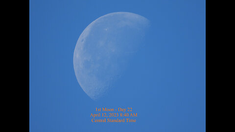 Moon Phase - April 12, 2023 8:40 AM CST (1st Moon Day 22)