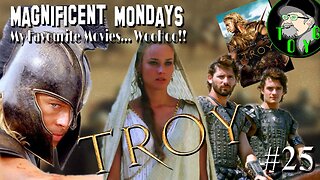 TOYG! Magnificent Mondays #25 - Troy (2004)