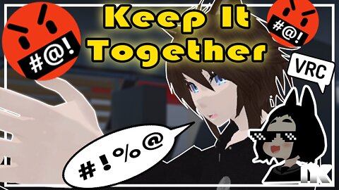 Keep It Together【VRChat Cinematic】