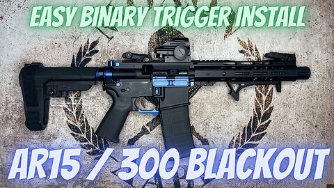 300 Blackout binary trigger install