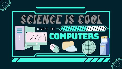 Science is Cool - uses of computers