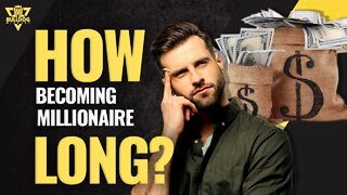 How Long it Takes to Become a Millionaire?