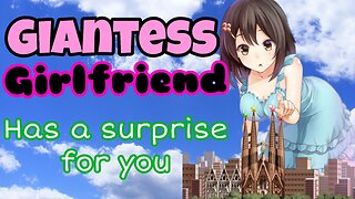 Giantess Girlfriend has a surprise for you ASMR Roleplay English