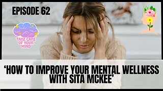 How to Improve Your Mental Wellness with Sita Mckee