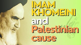 10 Minutes: Imam Khomeini And Palestinian Cause