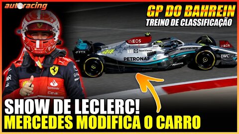 MERCEDES VAI MAL E MUDA O CARRO | LECLERC DEU SHOW NO TREINO DE CLASSIFICAÇÃO DO GP DO BAHREIN DE F1