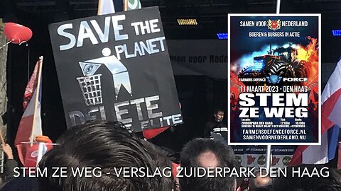Stem Ze Weg - Boer en Burger Protest Zuiderpark Den Haag - FDF & SVN 11 Maart verslag -