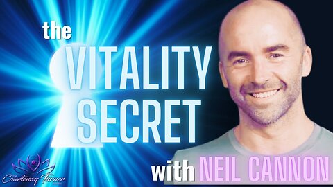 Ep. 215: The Vitality Secret w/ Neil Cannon | The Courtenay Turner Podcast