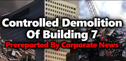 Building 7： Obvious 9⧸11 Controlled Demolition： Foreknowledge, Thermite, Melted Metal, "Pull It!"