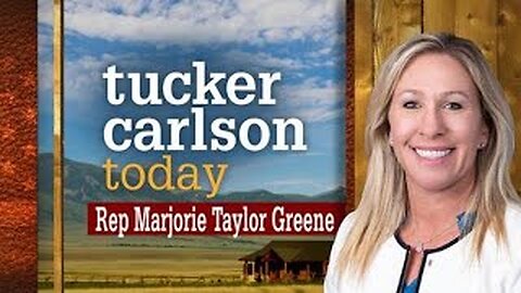Tucker Carlson Today | Rep Marjorie TAYLOR GREENE (Full episode)