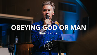 Obeying God or Man | Brian Gibbs [August 26th, 2023]