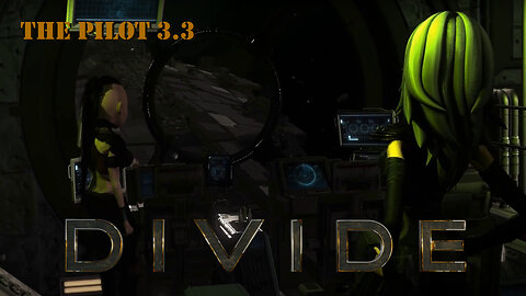 Divide - The Pilot 3 of 3