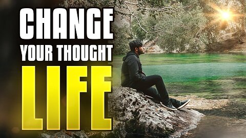 How To Change Your Thought Life - RENEW Your Mind!