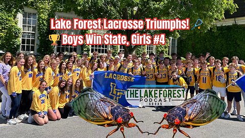 Lake Forest Scouts Win Lacrosse State Championship + Cicadas Invade!