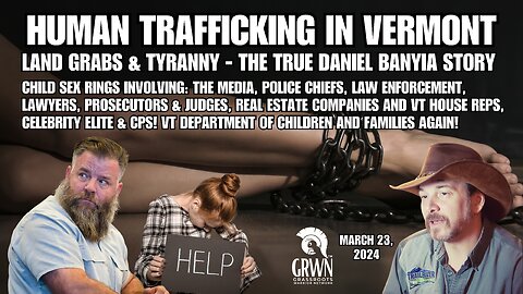 HUMAN TRAFFICKING IN VT + DANIEL BANYIA PERSECUTION CONNECTIONS!