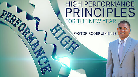 High Performance Principles | Pastor Roger Jimenez