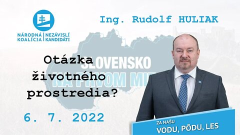 NAŽIVO 6.7.2022 - Ing. Rudolf HULIAK - otázka životného prostredia - NK|NEKA