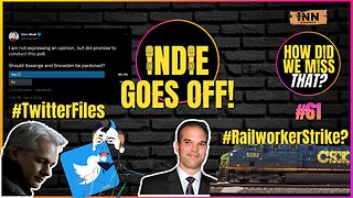 Twitter Files / Assange / Railworkers Strike? Indie Goes OFF! | a How Did We Miss That #61 clip