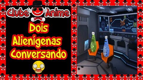 TESTE ANIMAÇÃO| 2 ET'S CONVERSANDO E OBSERVANDO SOBRE OS HABITANTES DA TERRA EM PLENO CARNAVAL|2020