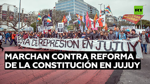 Marchan contra la reforma de la Constitución y la represión en la provincia argentina de Jujuy