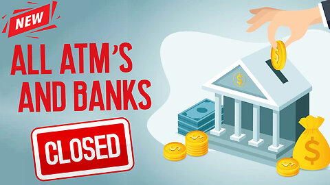 New: All ATM’s and Banks Closed 05/22/2024