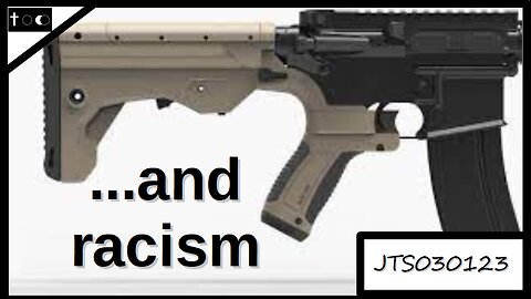 Bump Stocks...and Racism - JTS03012023