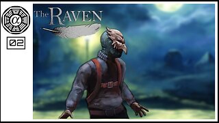 The Raven Remastered: Continuing The Investigation #02 [Streamed 20-02-23]