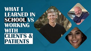 What I learned in school vs working with client's and patients