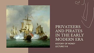 Privateers and Pirates in the Early Modern Era (HOM 11-B)
