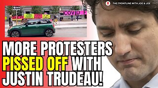 More Protesters PISSED OFF with Justin Trudeau!