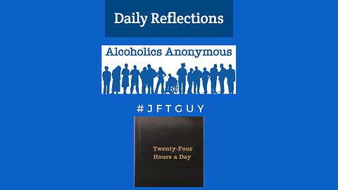 02-01 AA Daily Reflection / 24 Hours a Day - #alcoholicsanonymous #dailyreflections #jftguy