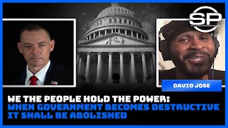 We The People Hold The Power: When Government Becomes Destructive It Shall Be Abolished