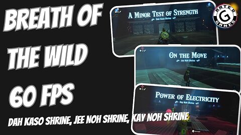 Breath of the Wild 60fps Dah Kaso Shrine, Jee Noh Shrine, Kay Noh Shrine