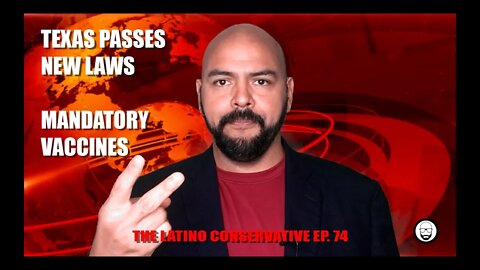 The Latino Conservative – Ep 76 – Texas Passes Anti-Abortion Law – Joe Biden Mandates the Vaccine