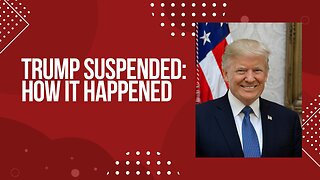 Trump suspended – how it happened, part one