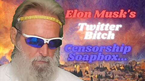 Clown World #49: Elon’s 3 Musketeers & His Twitter Bull-Shitter Censorship House Of Cards...