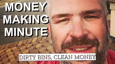 CLEANING DIRTY GARBAGE BINS - MAKING CLEAN MONEY - Money Making Minute