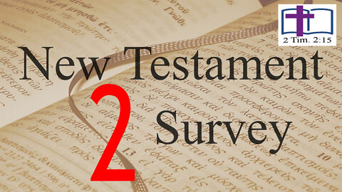 New Testament Survey - 02: How to Study the New Testament