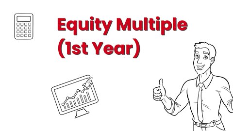 Property Flip or Hold - Equity Multiple (1st Year) - How to Calculation