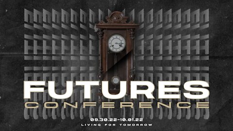Futures Conference 2022: Living For Tomorrow