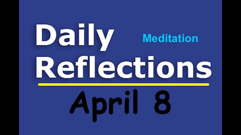 Daily Reflections Meditation Book – April 8 – Alcoholics Anonymous - Read Along – Sober Recovery
