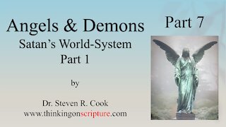 Angels and Demons Part 7 - Satan's World System
