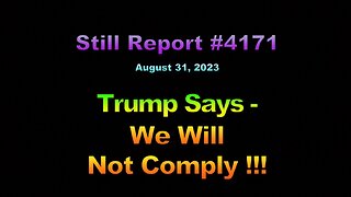 4171, Trump Says - We Will Not Comply !!!, 4171