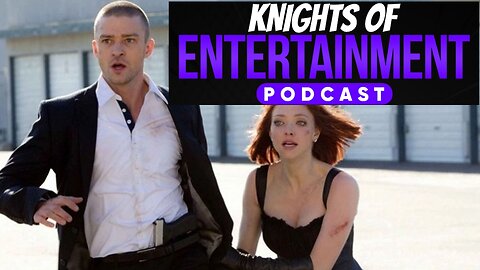 Knights of Entertainment Podcast Episode 44 "In Time"