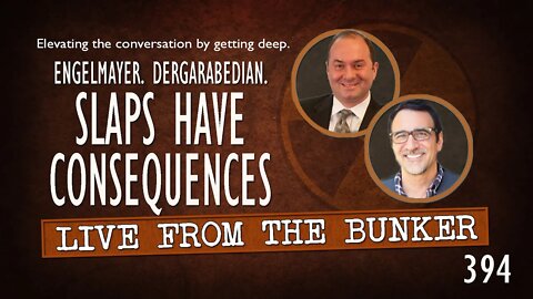 Live From the Bunker 394: Slaps Have Consequences | Juda Engelmayer & Paul Dergarabedian