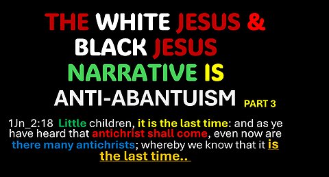 AFRICA IS THE HOLY LAND || THE WHITE JESUS & BLACK JESUS NARRATIVE IS ANTI-ABANTUISM PART 3