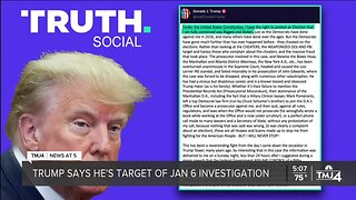 Trump says he is target of Jan. 6 investigation