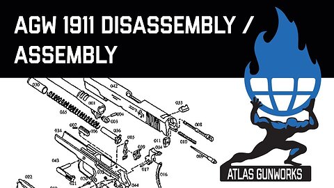 Atlas Gun Works 1911 Assembly and Disassembly